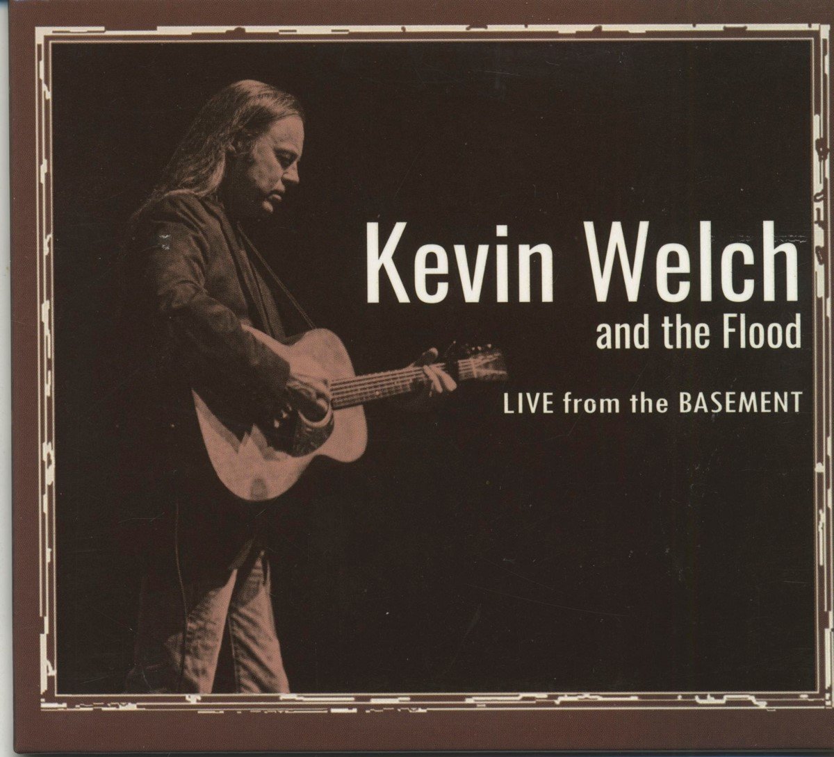 Kevin Welch & The Flood - Live From The Basement (CD)