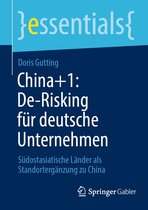 essentials - China+1: De-Risking für deutsche Unternehmen