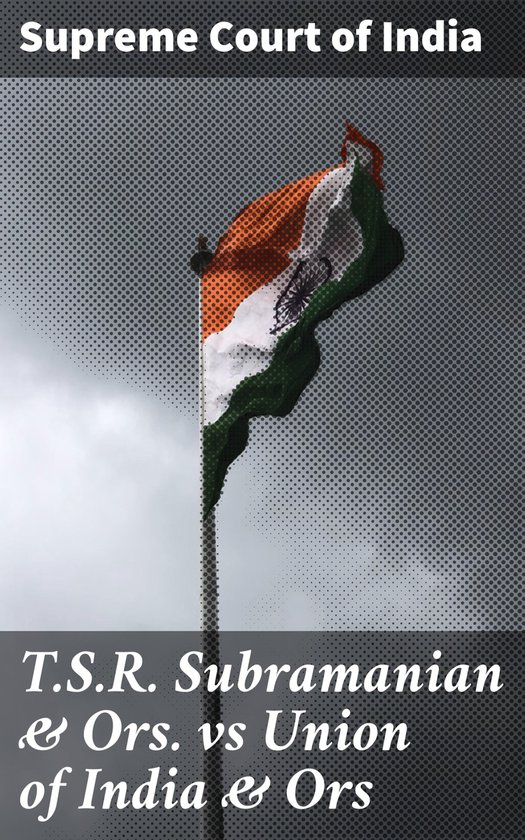 T.S.R. Subramanian & Ors. vs Union of India & Ors - cover