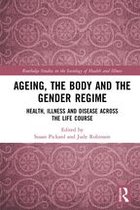 Routledge Studies in the Sociology of Health and Illness - Ageing, the Body and the Gender Regime