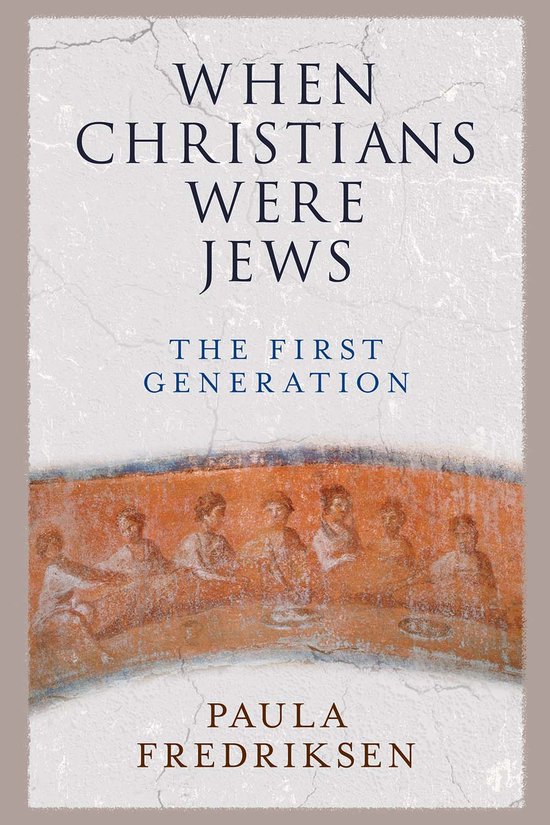 When Christians Were Jews The First Generation