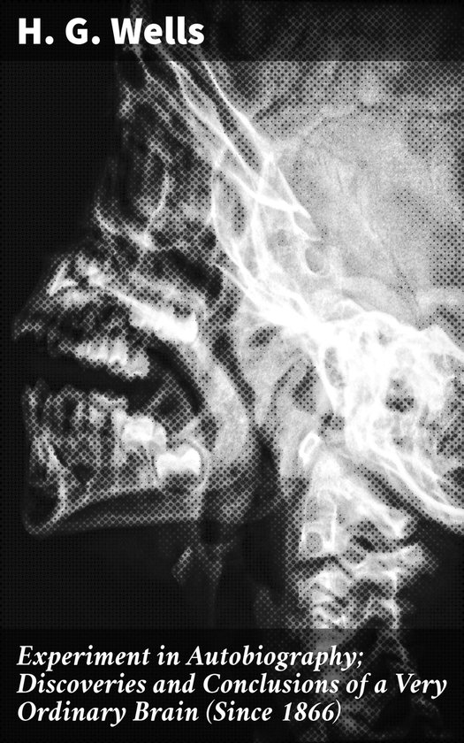 Experiment in Autobiography; Discoveries and Conclusions of  ... - cover