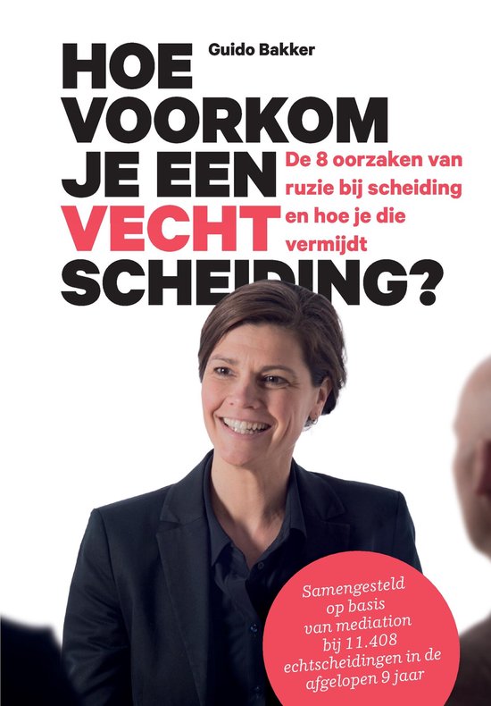 Hoe voorkom je een vechtscheiding? - De 8 oorzaken van ruzie bij scheiding en hoe je die vermijdt