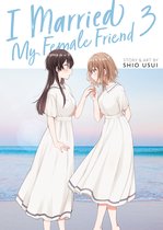 I Married My Female Friend- I Married My Female Friend Vol. 3