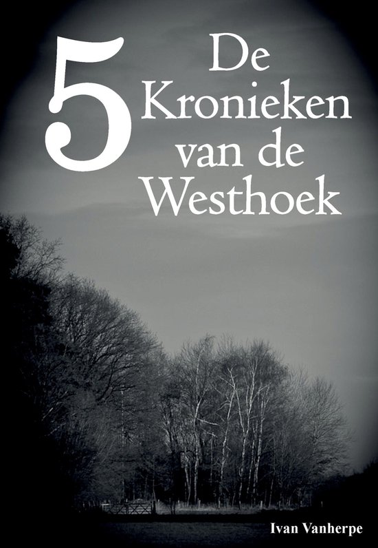 De Kronieken van de Westhoek 5 - De Kronieken van de Westhoek 5