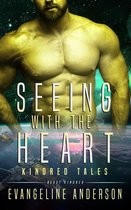 Beasts of the Kindred 2 - Seeing with the Heart...Book 2 in the Kindred Tales Series