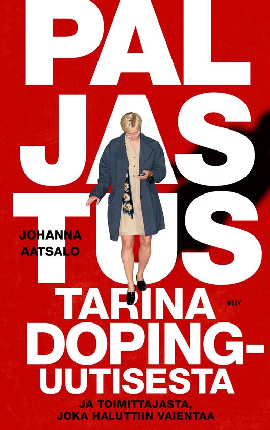 Paljastus. Tarina dopinguutisesta ja toimittajasta, joka hal ... - cover