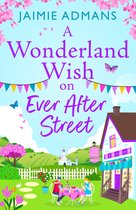 The Ever After Street Series - A Wonderland Wish on Ever After Street