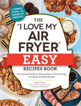 "I Love My" Cookbook Series-The "I Love My Air Fryer" Easy Recipes Book