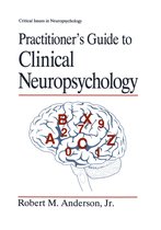 Critical Issues in Neuropsychology- Practitioner’s Guide to Clinical Neuropsychology