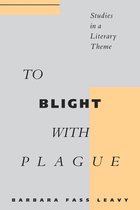 To Blight with Plague
