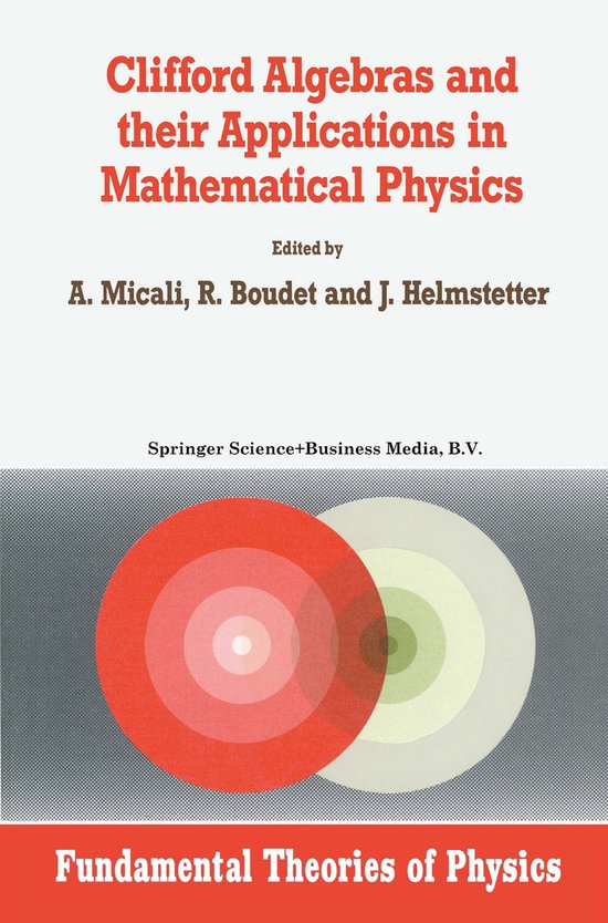 Fundamental Theories of Physics47- Clifford Algebras and the ... - cover
