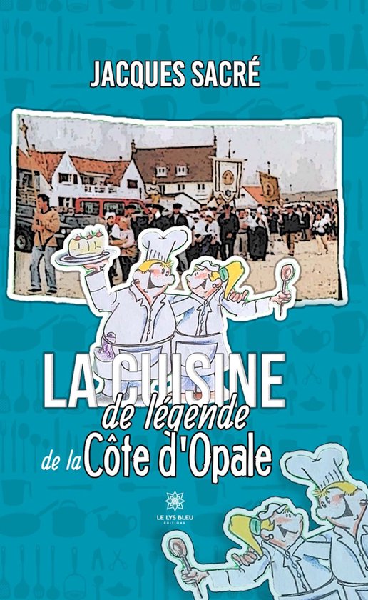 La cuisine de légende de la Côte d’Opale - cover