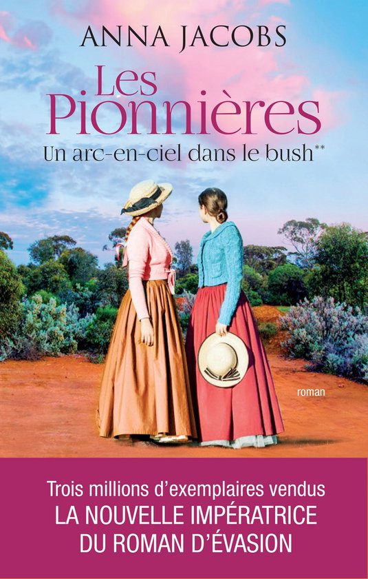 Les Pionnières 2 - Les Pionnières - Tome 2 Un arc-en-ciel dans le bush