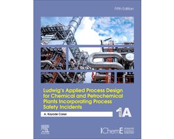 Ludwig's Applied Process Design for Chemical and Petrochemical Plants Incorporating Process Safety Incidents