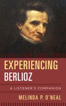 Listener's Companion- Experiencing Berlioz