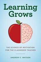 A Teacher’s Guide to the Learning Brain- Learning Grows