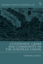 Modern Studies in European Law- Citizenship, Crime and Community in the European Union