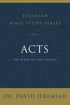 Acts The Birth of the Church Jeremiah Bible Study Series