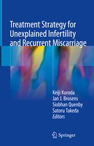 Treatment Strategy for Unexplained Infertility and Recurrent Miscarriage
