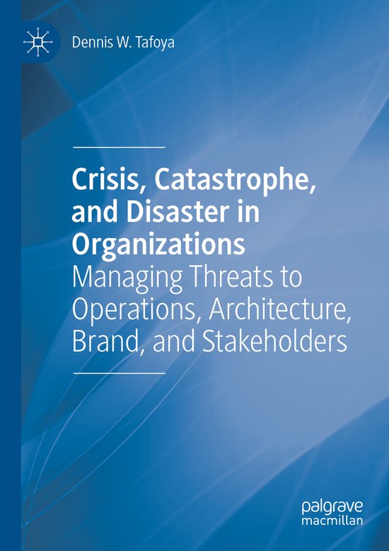 Crisis Catastrophe and Disaster in Organizations - cover