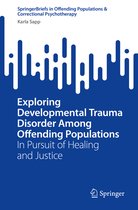 SpringerBriefs in Offending Populations & Correctional Psychotherapy- Exploring Developmental Trauma Disorder Among Offending Populations