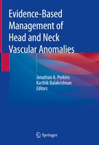 Evidence Based Management of Head and Neck Vascular Anomalies