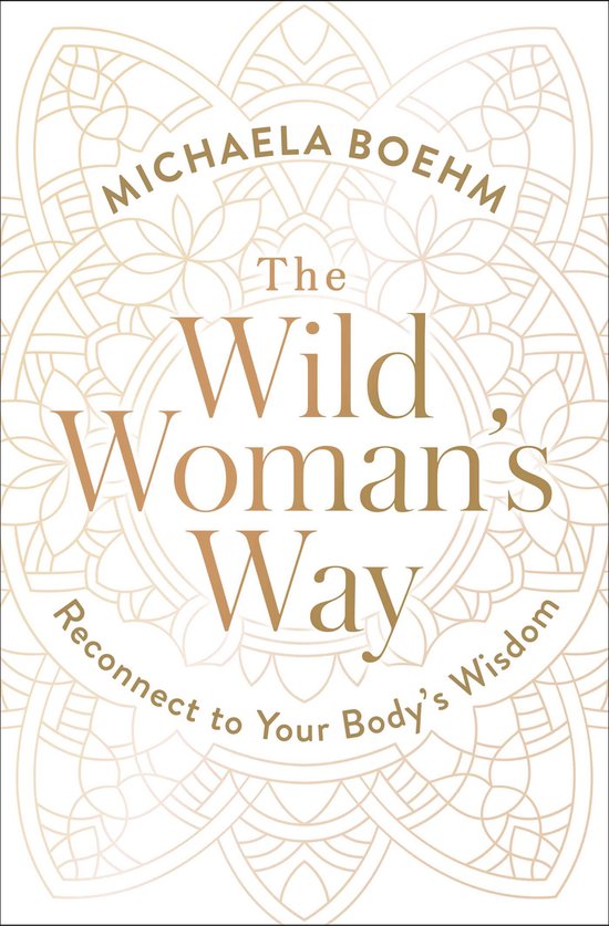 Michaela Boehm - A Woman's Guide to Spiritual Growth-The Wild Woman's Way