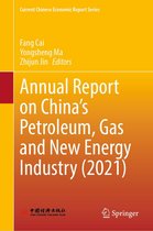 Current Chinese Economic Report Series - Annual Report on China’s Petroleum, Gas and New Energy Industry (2021)