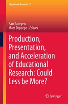 Educational Research 11 - Production, Presentation, and Acceleration of Educational Research: Could Less be More?