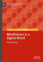 Palgrave Studies in Cyberpsychology - Mindfulness in a Digital World