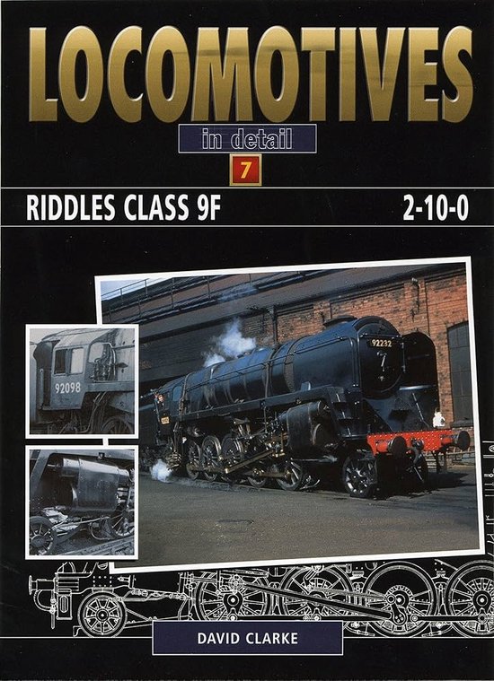 Locomotives In Detail 7: Riddles Class 9F 2-10-0