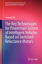 Recent Advancements in Connected Autonomous Vehicle Technologies 1 - The Key Technologies for Powertrain System of Intelligent Vehicles Based on Switched Reluctance Motors