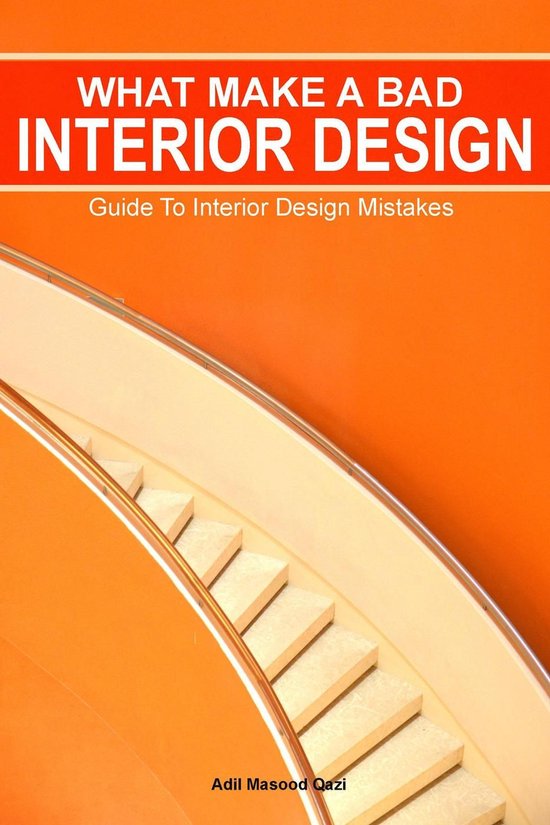 What Makes a Bad Interior Design: Guide To Interior Design Mistakes ...