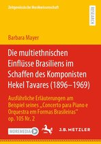 Zeitgenössische Musikwissenschaft - Die multiethnischen Einflüsse Brasiliens im Schaffen des Komponisten Hekel Tavares (1896–1969)