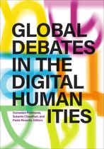 Debates in the Digital Humanities - Global Debates in the Digital Humanities