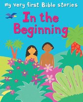 My Very First Bible Stories - In the Beginning