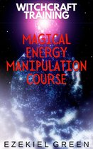 Witchcraft Training 2 - Magical Energy Manipulation Course