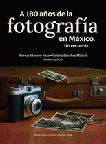 A 180 años de la fotografía en México