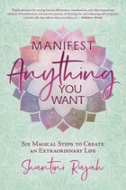 Manifest Anything You Want