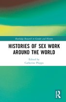 Routledge Research in Gender and History- Histories of Sex Work Around the World