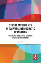 Routledge Research on Taiwan Series- Social Movements in Taiwan’s Democratic Transition
