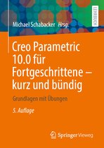 Creo Parametric 10.0 für Fortgeschrittene – kurz und bündig