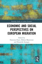 Routledge Studies in Labour Economics- Economic and Social Perspectives on European Migration