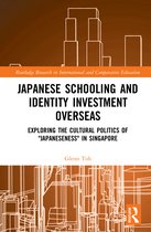 Routledge Research in International and Comparative Education- Japanese Schooling and Identity Investment Overseas