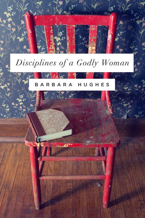 Disciplines Of A Godly Woman - cover