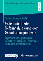 Systemaufstellungen in Wissenschaft und Praxis - Systemorientierte Tiefenanalyse komplexer Organisationsprobleme
