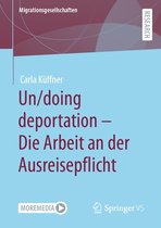 Migrationsgesellschaften - Un/doing deportation – Die Arbeit an der Ausreisepflicht