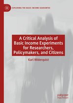 Exploring the Basic Income Guarantee - A Critical Analysis of Basic Income Experiments for Researchers, Policymakers, and Citizens