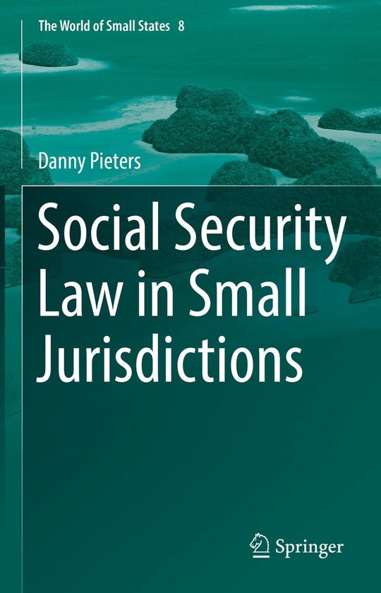 The World of Small States 8 - Social Security Law in Small J ... - cover